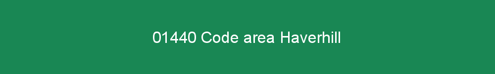 01440 area code Haverhill