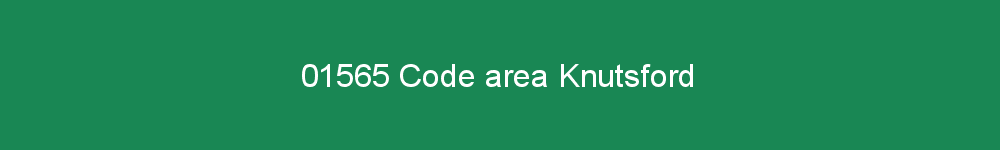 01565 area code Knutsford