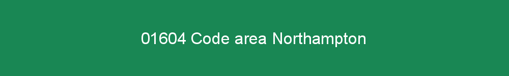 01604 area code Northampton
