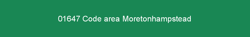 01647 area code Moretonhampstead