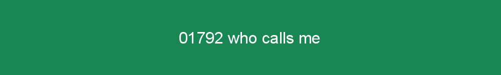 01792 who calls me