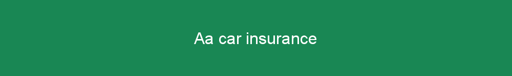 Aa car insurance