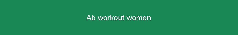 Ab workout women