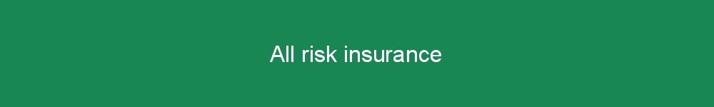 All risk insurance