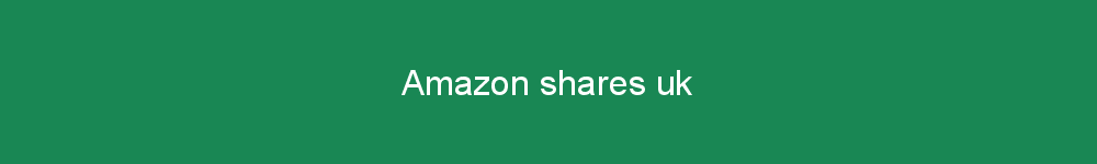 Amazon shares uk