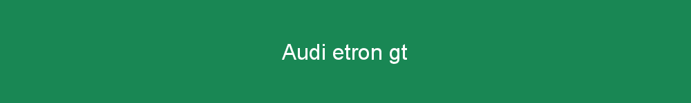 Audi etron gt