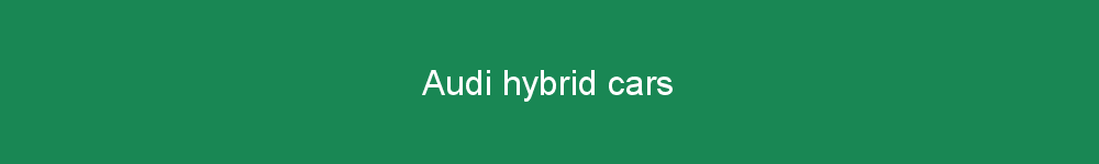 Audi hybrid cars