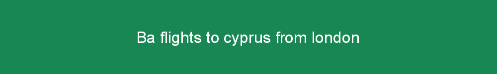Ba flights to cyprus from london