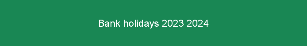 Bank holidays 2023 2024