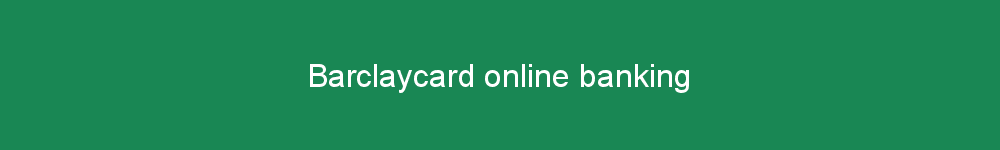 Barclaycard online banking