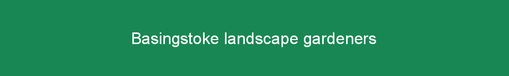 Basingstoke landscape gardeners