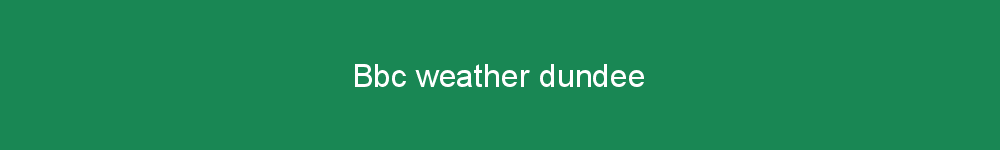 Bbc weather dundee