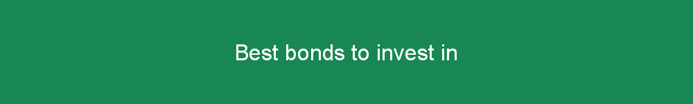 Best bonds to invest in