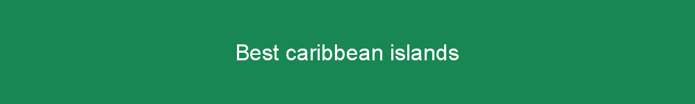 Best caribbean islands