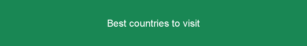 Best countries to visit