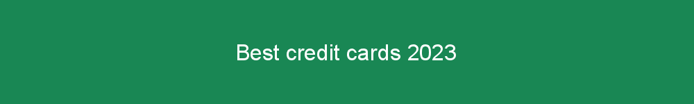 Best credit cards 2023