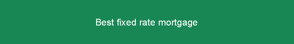 Best fixed rate mortgage
