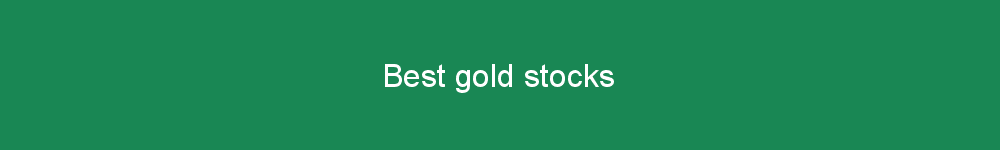 Best gold stocks