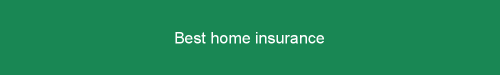 Best home insurance