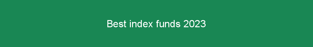 Best index funds 2023