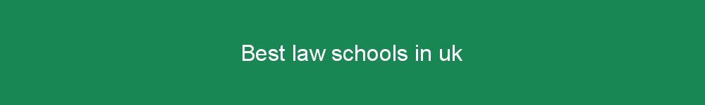 Best law schools in uk