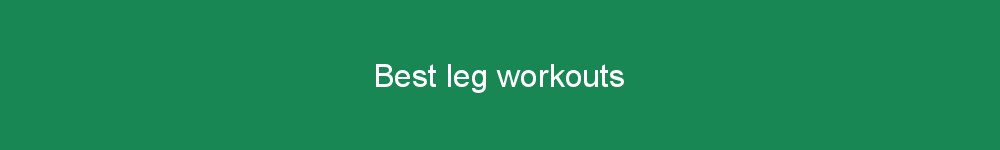 Best leg workouts