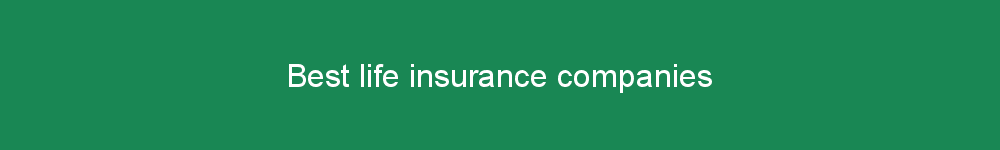 Best life insurance companies