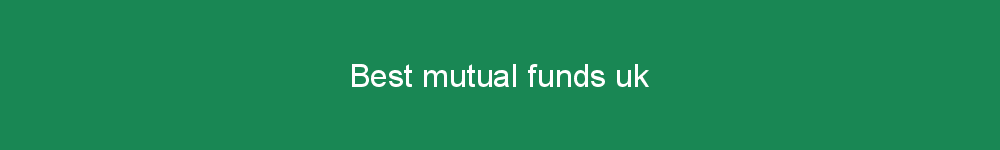Best mutual funds uk