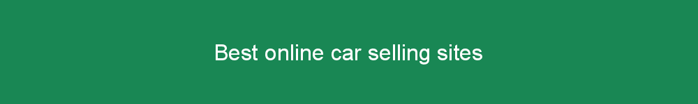 Best online car selling sites