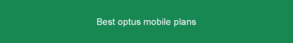 Best optus mobile plans