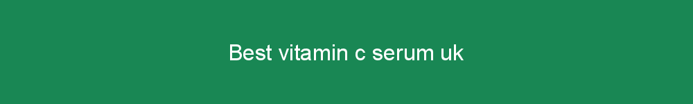 Best vitamin c serum uk