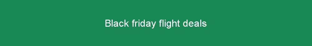 Black friday flight deals