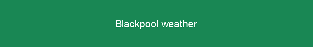 Blackpool weather