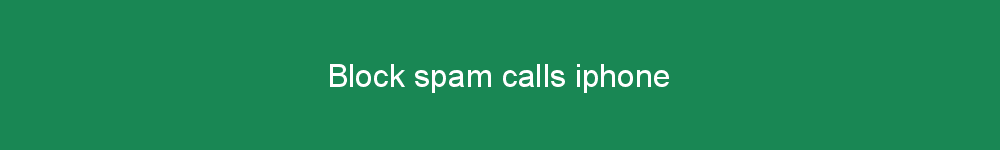 Block spam calls iphone