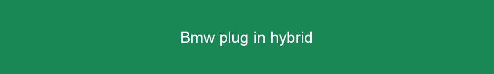 Bmw plug in hybrid