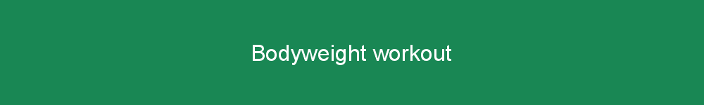 Bodyweight workout