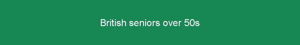 British seniors over 50s