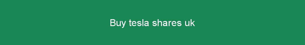 Buy tesla shares uk