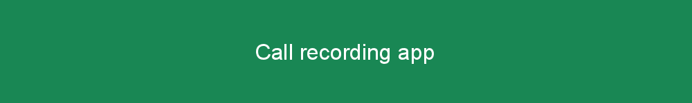 Call recording app
