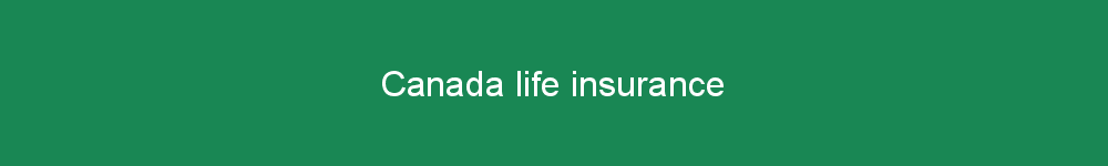 Canada life insurance