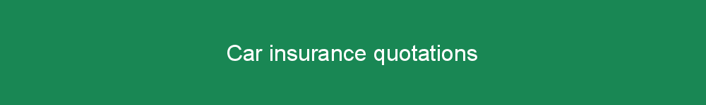 Car insurance quotations