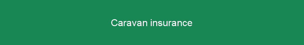 Caravan insurance