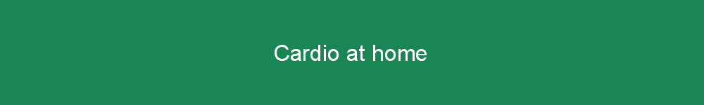 Cardio at home