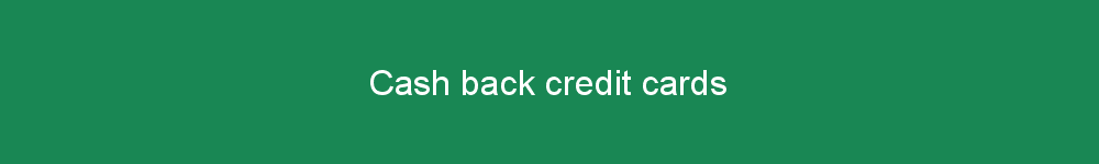 Cash back credit cards