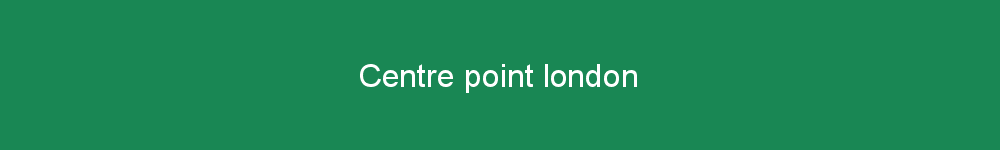 Centre point london