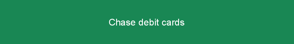 Chase debit cards