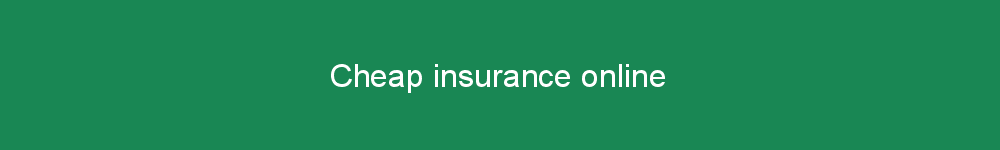 Cheap insurance online