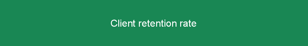 Client retention rate