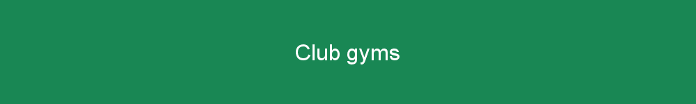 Club gyms
