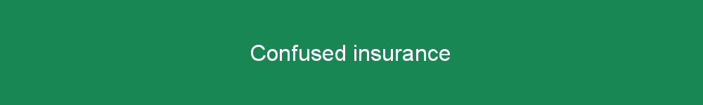 Confused insurance